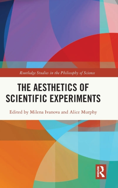 Book cover of: Aesthetics of Scientific Experiments. By: Milena Ivanova