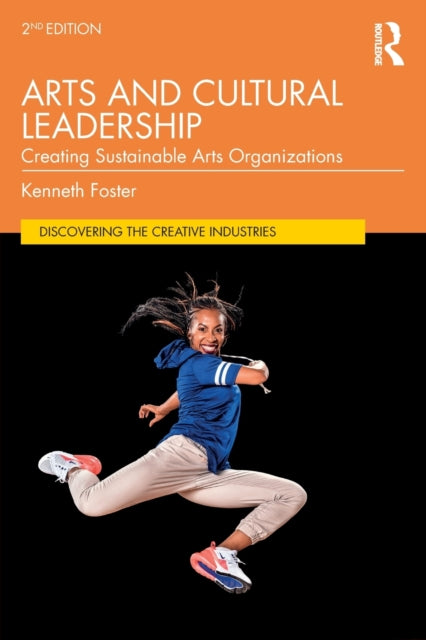 Book cover of: Arts and Cultural Leadership. By: Kenneth J. Foster