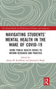 Book cover of: Navigating Students’ Mental Health in the Wake of COVID-19. By: James M. Kauffman