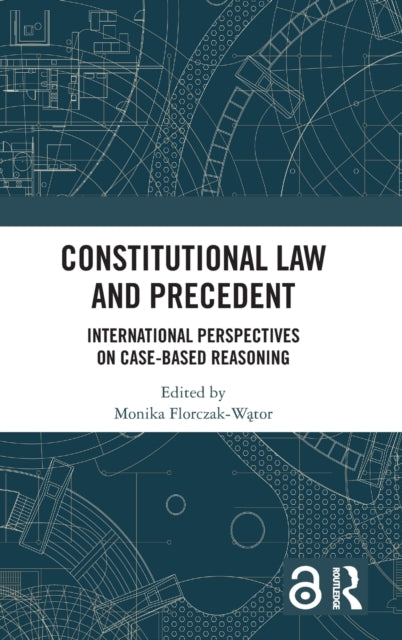 Book cover of: Constitutional Law and Precedent. By: Monika Florczak-Wator
