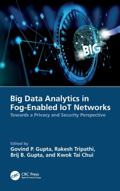 Book cover of: Big Data Analytics in Fog-Enabled IoT Networks. By: Govind P. Gupta