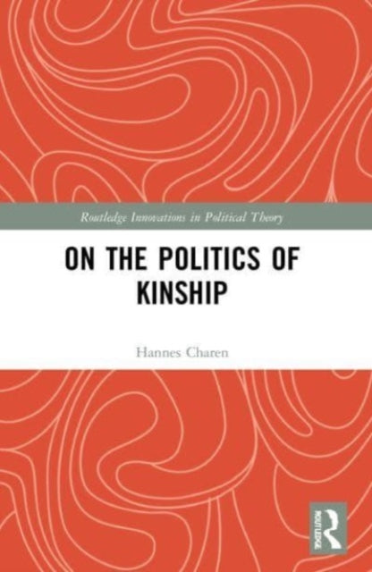 Book cover of: On the Politics of Kinship. By: Hannes Charen