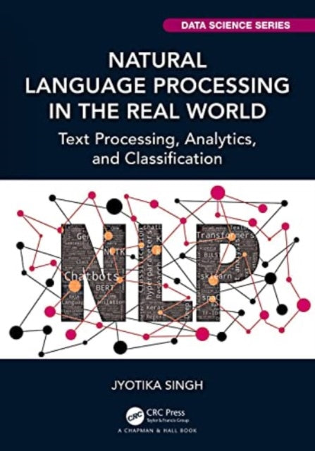 Book cover of: Natural Language Processing in the Real World. By: Jyotika Singh