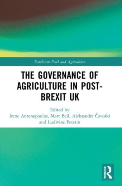 Book cover of: Governance of Agriculture in Post-Brexit UK. By: Irene Antonopoulos