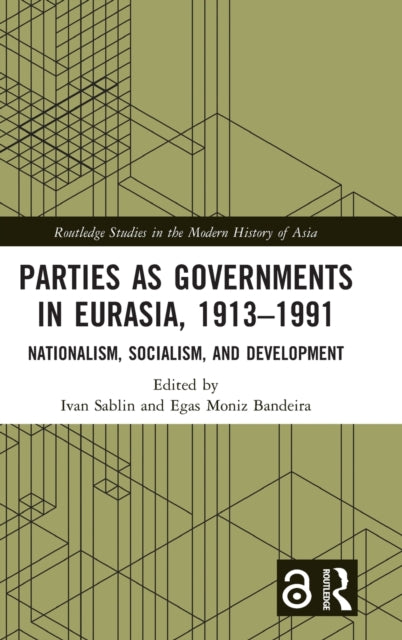 Book cover of: Parties as Governments in Eurasia, 1913–1991. By: Ivan Sablin