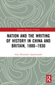 Book cover of: Nation and the Writing of History in China and Britain, 1880–1930. By: Asier H. Aguirresarobe