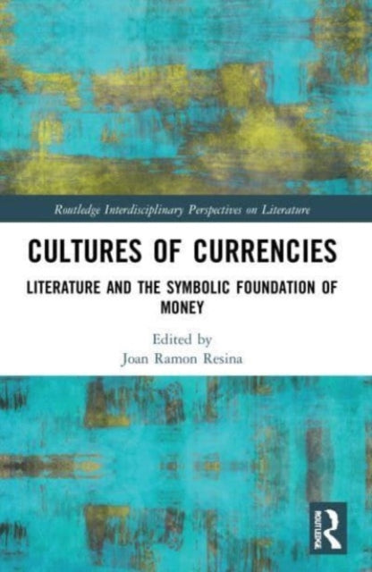 Book cover of: Cultures of Currencies. By: Joan Ramon Resina