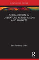 Book cover of: Serialization in Literature Across Media and Markets. By: Sara Tanderup Linkis