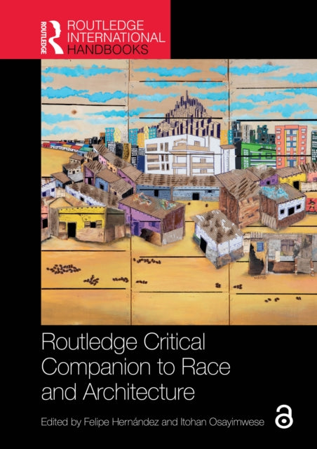 Book cover of: Routledge Critical Companion to Race and Architecture. By: Felipe Hernández