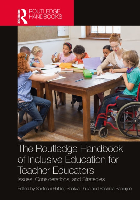 Book cover of: Routledge Handbook of Inclusive Education for Teacher Educators. By: Santoshi Halder