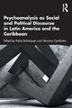 Book cover of: Psychoanalysis as Social and Political Discourse in Latin America and the Caribbean. By: Paola Bohórquez