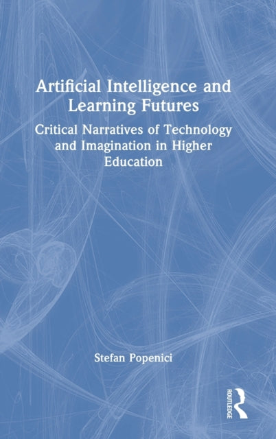Book cover of: Artificial Intelligence and Learning Futures. By: Stefan Popenici