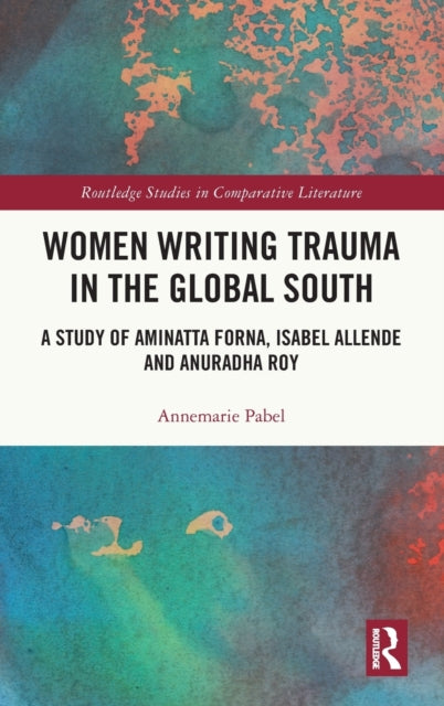 Book cover of: Women Writing Trauma in the Global South. By: Annemarie Pabel