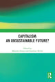 Book cover of: Capitalism: An Unsustainable Future?