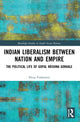 Book cover of: Indian Liberalism between Nation and Empire. By: Elena Valdameri