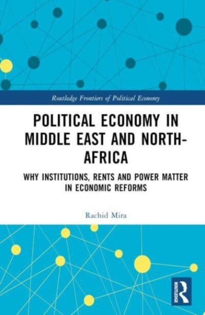 Book cover of: Political Economy in the Middle East and North Africa. By: Rachid Mira
