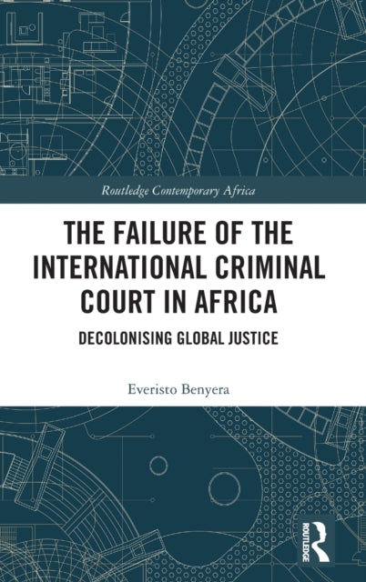 Book cover of: Failure of the International Criminal Court in Africa. By: Everisto Benyera