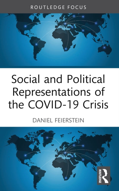 Book cover of: Social and Political Representations of the COVID-19 Crisis. By: Daniel Feierstein