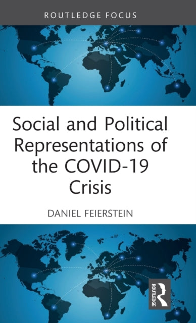 Book cover of: Social and Political Representations of the COVID-19 Crisis. By: Daniel Feierstein