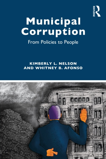 Book cover of: Municipal Corruption. By: Kimberly L. Nelson