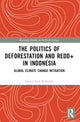 Book cover of: Politics of Deforestation and REDD+ in Indonesia. By: David Aled Williams