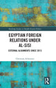 Book cover of: Egyptian Foreign Relations Under al-Sisi. By: Christian Achrainer
