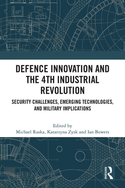 Book cover of: Defence Innovation and the 4th Industrial Revolution. By: Michael Raska