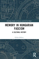 Book cover of: Memory in Hungarian Fascism