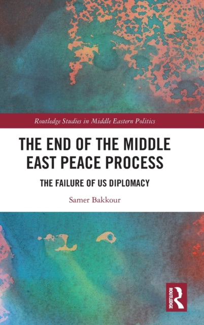 Book cover of: End of the Middle East Peace Process. By: Samer Bakkour