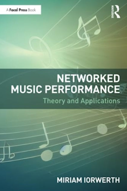 Book cover of: Networked Music Performance. By: Miriam Iorwerth