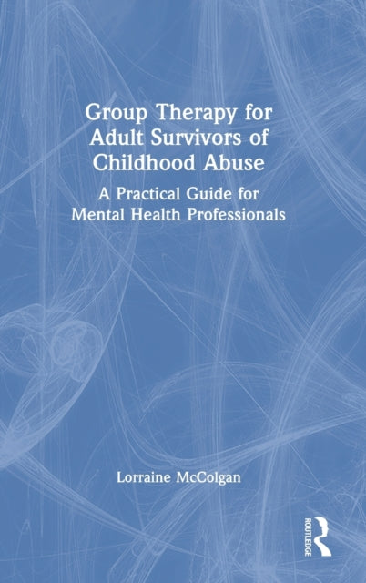 Book cover of: Group Therapy for Adult Survivors of Childhood Abuse