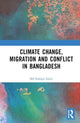 Book cover of: Climate Change, Migration and Conflict in Bangladesh. By: Rafiqul Islam