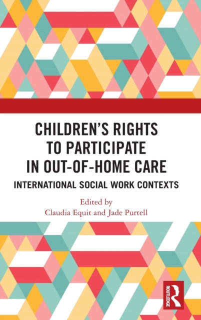 Book cover of: Children's Rights to Participate in Out-of-Home Care. By: Claudia Equit
