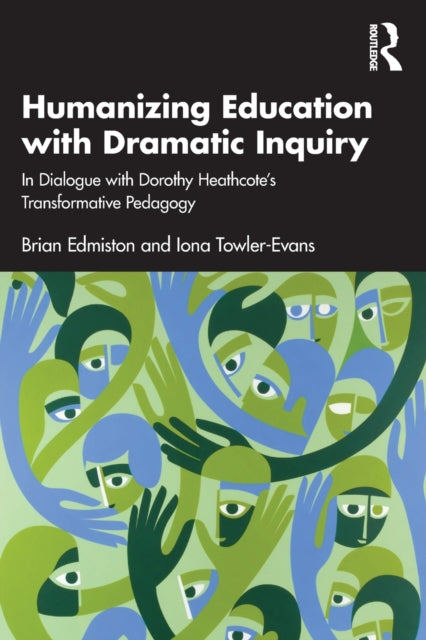 Book cover of: Humanizing Education with Dramatic Inquiry. By: Brian Edmiston