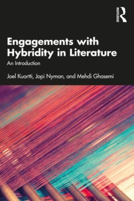 Book cover of: Engagements with Hybridity in Literature. By: Joel Kuortti