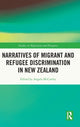 Book cover of: Narratives of Migrant and Refugee Discrimination in New Zealand. By: Angela McCarthy