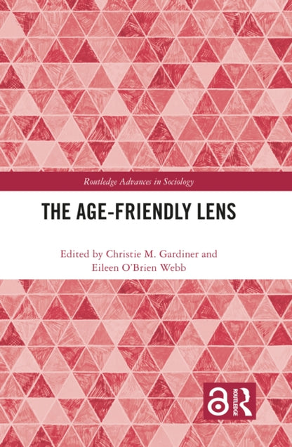 Book cover of: Age-friendly Lens. By: Christie M. Gardiner