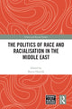 Book cover of: Politics of Race and Racialisation in the Middle East. By: Burcu Ozcelik