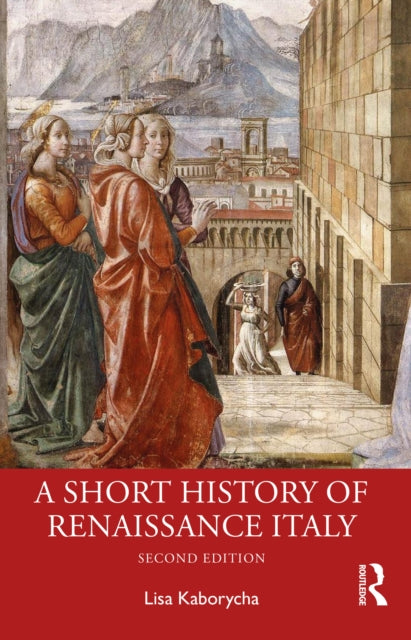 Book cover of: Short History of Renaissance Italy. By: Lisa Kaborycha
