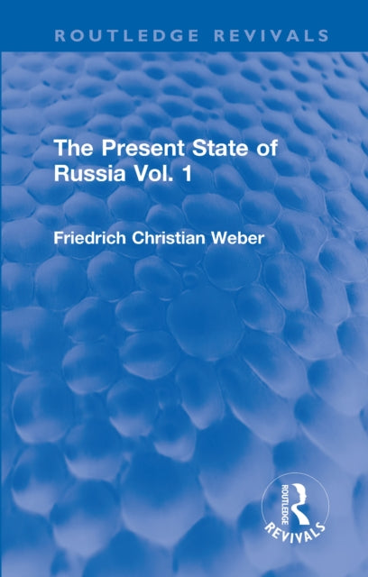 Book cover of: Present State of Russia Vol. 1. By: Friedrich Christian Weber