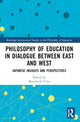 Book cover of: Philosophy of Education in Dialogue between East and West. By: Masamichi Ueno