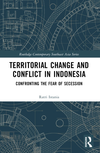 Book cover of: Territorial Change and Conflict in Indonesia. By: Ratri Istania