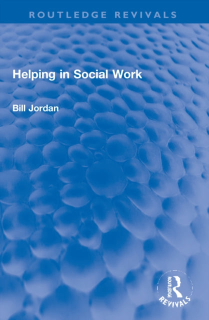 Book cover of: Helping in Social Work. By: Bill Jordan