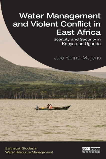 Book cover of: Water Management and Violent Conflict in East Africa. By: Julia Renner-Mugono