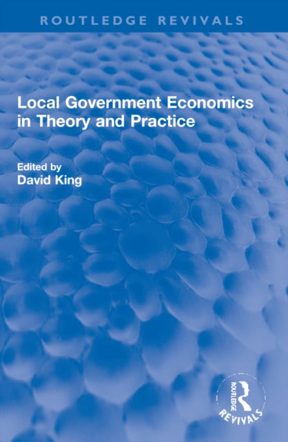 Book cover of: Local Government Economics in Theory and Practice. By: David Neden King