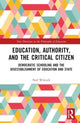 Book cover of: Education, Authority, and the Critical Citizen. By: Neil Wilcock