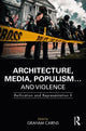 Book cover of: Architecture, Media, Populism… and Violence. By: Graham Cairns