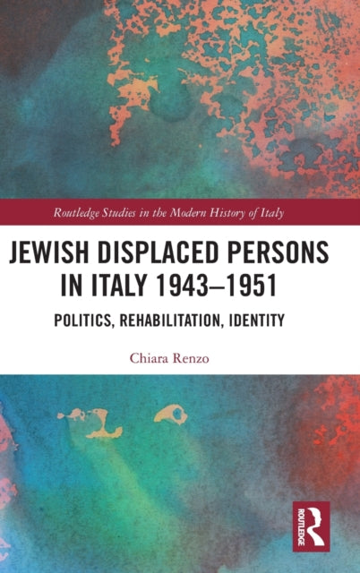 Book cover of: Jewish Displaced Persons in Italy 1943–1951. By: Chiara Renzo