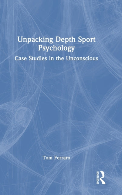 Book cover of: Unpacking Depth Sport Psychology. By: Tom Ferraro