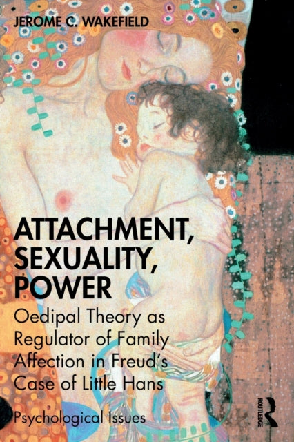 Book cover of: Attachment, Sexuality, Power. By: Jerome C. Wakefield